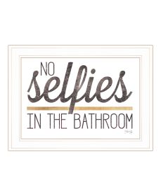 "No Selfies in the Bathroom" by Marla Rae, Ready to Hang Framed Print, White Frame